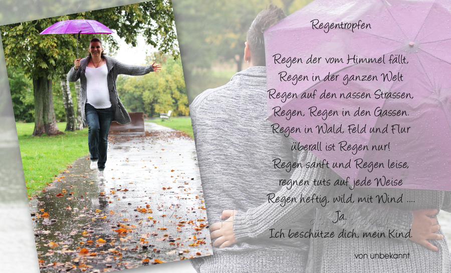 Regengedicht, Gedicht über Regen, Regen, schwanger im Regen, schwanger, Babybauch, Schwangerschaft, Schwangershooting, Babybauchfotos,  Babyfotograf, Babybilder, schöne Babyfotos,  Babyfotos zuhause, Babyfotografin, Babyfotoshooting, Marita Hüttner,  Babyfotografie Heilbronn, Babyfotografie Sinsheim,  Mosbach, Bietigheim, Ilsfeld, Lauffen, Eppingen, Kraichtal, Bretten,  Bruchsal, Bretzfeld, Brackenheim, Bönnigheim,  Öhringen, Neuenstadt, Neckarsulm, Neudenau,  Bad Friedrichshall, Bad Wimpfen, Bad Rappenau, 